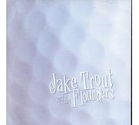Jake Trout & the Flounders - I Love to Play