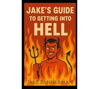 JAKE'S GUIDE TO GETTING INTO HELL: 16 (Horror Ink Books (16+))
