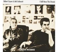 JAKI LIEBEZEIT/ROBERT COYNE I STILL HAVE THIS DREAM NEW VINYL RECORD