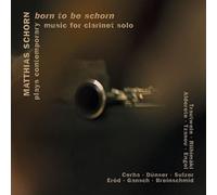 Jakko Riihimäki; Friedrich Cerha; Igmar Alderete Acosta; Geo - Born To Be Schorn Contemporary Music For Clarinet Solo