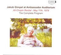 Jakob Gimpel at Ambassador Auditorium: All-Chopin Recital, May 11th 1978 - The Complete Program