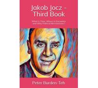 Jakob Jocz - Third Book: What Is Time, Where Is Encounter and Why Political Messianisms?