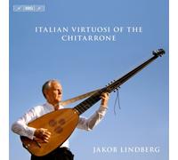 Jakob Lindberg - Italian Virtuosi Of The Chitarrone