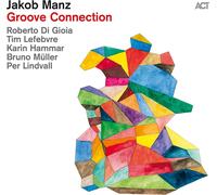 Jakob Manz Groove Connection (CD) Album (US IMPORT)