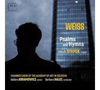 Jakub Stefek, Barbara Halec, Isidoro Abramowicz, Chamber Choir of the Academy of Art in Szczecin - Weiss: Psalms and Hymns