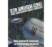 JAL Flight 1628 - UFO Intercept over Alaska: The Official Reports (A PARANOIA Research File)