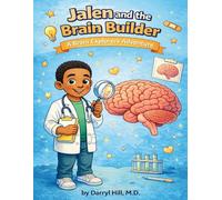 Jalen and the Brain Builder: A Brain Explorers Adventure (Amani & Jalen Explore)
