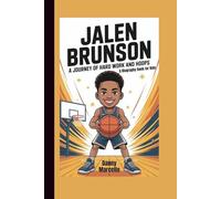 Jalen Brunson: A Journey of Hard Work and Hoops (A Biography Book for Kids)