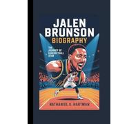 JALEN BRUNSON BIOGRAPHY: The Journey of a Basketball Star