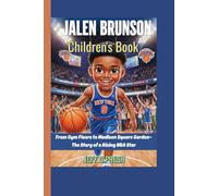 Jalen Brunson Children's Book: From Gym Floors to Madison Square Garden-The Story of a Rising NBA Star