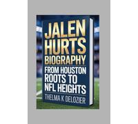Jalen Hurts Biography: From Houston Roots to NFL Heights
