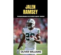 JALEN RAMSEY: The inspiring Biography of one of football’s superstar cornerback (young football Biography books)