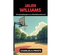 JALEN WILLIAMS: The inspiring Biography of one of Basketball small forward