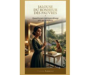 Jalouse du banheur des pauvres: Quand la paix intérieure dérange plus que la richesse