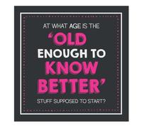 Jam & Toast, Birthday Card for Him, At What Age is the 'Old Enough to Know Better'… Male Birthday Card, Funny Birthday Card for Him