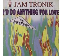 Jam Tronik - I'd Do Anything For Love-12"