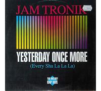 Jam Tronik - Yesterday Once More (Every Sha [Vinyl Maxi-Single] [VINYL]