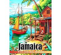 Jamaica Coloring Book: Stunning Coloring Pages Of Jamaica For Teens, Adults To Have Fun And Relax | Ideal Gift For Special Occasions