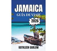 JAMAICA GUÍA DE VIAJE 2026