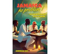 Jamaica - No Problem !: Mi loco trabajo en el Caribe