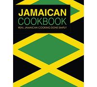 Jamaican Cookbook: Real Jamaican Cooking Done Simply (2nd Edition)
