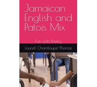 Jamaican English and Patois Mix: Fun with Poetry