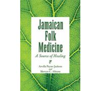 Jamaican Folk Medicine: A Source of Healing