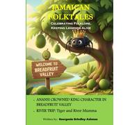 Jamaican Folktales: Celebrating Folklore, Keeping Legends Alive