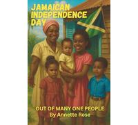 JAMAICAN INDEPENDANCE DAY: Out of Many One People