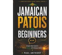 Jamaican Patois for Beginners: Common Words, Phrases, and Everyday Expressions Explained: 1 (Jamaican Patois Made Simple)