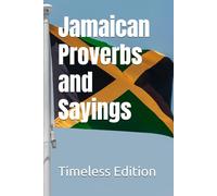 Jamaican Proverbs and Sayings