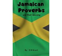 Jamaican Proverbs And Their Meanings (Jamaican books)