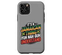 Jamaican Thing Yuh Nah Guh Understand Case for iPhone 11 Pro