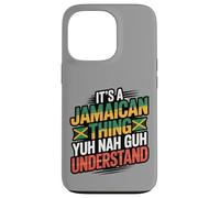 Jamaican Thing Yuh Nah Guh Understand Case for iPhone 13 Pro