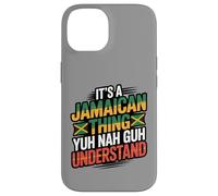 Jamaican Thing Yuh Nah Guh Understand Case for iPhone 14