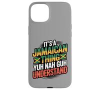 Jamaican Thing Yuh Nah Guh Understand Case for iPhone 15 Plus