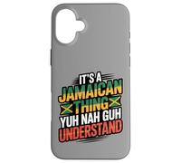Jamaican Thing Yuh Nah Guh Understand Case for iPhone 16 Plus