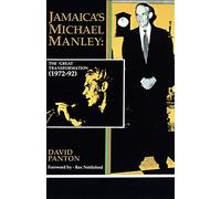 Jamaica's Michael Manley 1972-92: The Great Transformation: The Great Transformation (1972-92)