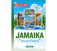 JAMAIKA REISEFÜHRER 2026 TO 2028