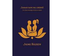 Jamais sans ma liberté !: Un voyage tantrique autour du monde