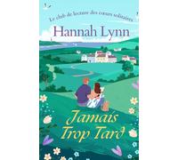 Jamais trop tard: Une comédie romantique drôle et tendre entre un bougon et une éternelle optimiste. (Le club de lecture des cœurs solitaires)