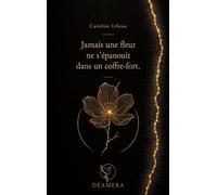 Jamais une fleur ne s'épanouit dans un coffre-fort