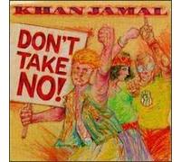 Jamal Khan - Dont Take No