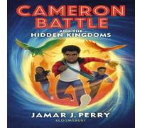 Jamar J. Perry Cameron Battle & the Hidden Kingdoms Book Jamar J. Perry Multicolor