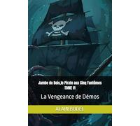 Jambe de Bois,le Pirate aux Cinq Fantômes TOME VI: La Vengeance de Démos: 6