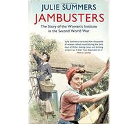 [(Jambusters: The Story of the Women's Institute in the Second World War)] [Author: Julie Summers] published on (March, 2014)