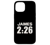 James 2:26 Faith Without Works Is Dead Verse Case for iPhone 15