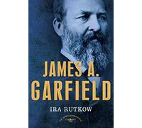 James A. Garfield: The American Presidents Series: The 20th President, 1881