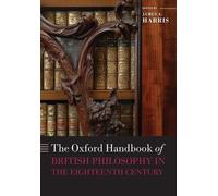 James A. Harris The Oxford Handbook of British Philosophy in the Eig (Paperback)