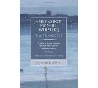 James Abbott McNeill Whistler: The Thames Set: A Series of Sixteen Etchings of Scenes on the Thames and other Subjects with Auction Price Histories